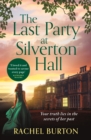 The Last Party at Silverton Hall : A tale of secrets and love – the perfect escapist read! - Book