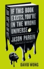 John Dies at the End - If This Book Exists, You're in the Wrong Universe - eBook
