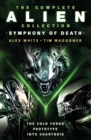 The Complete Alien Collection: Symphony of Death (The Cold Forge, Prototype, Into Charybdis) - Book