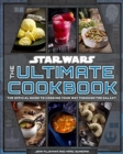 Star Wars: The Ultimate Cookbook : The Official Guide to Cooking Your Way Through the Galaxy - Book