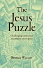 Jesus Puzzle : Challenging Intellectual Uncertainty about Jesus - eBook