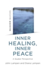Quaker Quicks - Inner Healing, Inner Peace - eBook