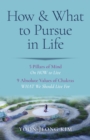 How & What to Pursue in Life – 5 Pillars of Mind On HOW to Live / 9 Absolute Values of Chakras WHAT We Should Live For - Book