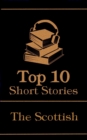 The Top 10 Short Stories - The Scottish - eBook