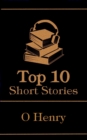 The Top 10 Short Stories - O Henry - eBook