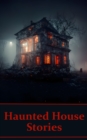 Haunted House - Short Stories : Some of literatures greatest stories all based in histories greatest scary setting. - eBook