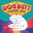 The Dog Butt Colouring Book - Book