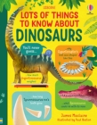 Lots of Things to Know About Dinosaurs - Book