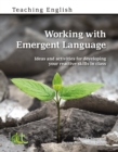 Working with Emergent Language : Ideas and activities for developing your reactive skills in class - Book