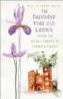 The Thousand Year Old Garden : Inside the Secret Garden at Lambeth Palace - Book
