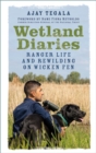 Wetland Diaries : Ranger Life and Rewilding on Wicken Fen - Book