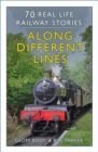 Along Different Lines : 70 Real Life Railway Stories - Book