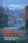 The Lost Back-to-Back Streets of Leeds : Woodhouse in the 1960s and '70s - eBook