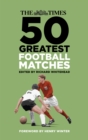The Times 50 Greatest Football Matches - Book