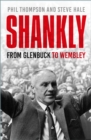 Shankly : From Glenbuck To Wembley - Book