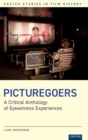 Picturegoers : A Critical Anthology of Eyewitness Experiences - Book