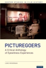 Picturegoers : A Critical Anthology of Eyewitness Experiences - eBook