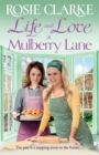 Life and Love at Mulberry Lane : The next instalment in Rosie Clarke's Mulberry Lane historical saga series - Book