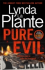 Pure Evil : The gripping and twisty new thriller from the Queen of Crime Drama - Book
