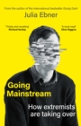 Going Mainstream : How extremists are taking over - eBook
