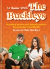 At Home With The Buckleys : Scummy stories and misadventures from modern family life - Book