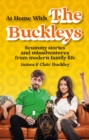At Home With The Buckleys : Scummy stories and misadventures from modern family life - Book