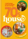 70s House : A bold homage to the most daring decade in design - eBook