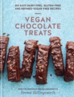 Vegan Chocolate Treats : 100 easy dairy-free, gluten-free and refined-sugar-free recipes - eBook