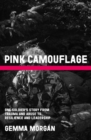 Pink Camouflage : One soldier's story from trauma and abuse to resilience and leadership - Book