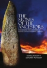 The Stones of the Ancestors : Unveiling the Mystery of Scotland’s Standing Stones - Book