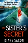 My Sister's Secret : The unforgettable psychological thriller from Diane Saxon, author of My Little Brother. - eBook