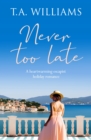 Never Too Late : A heartwarming escapist holiday romance - eBook