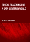 Ethical Reasoning for a Data-Centered World - eBook