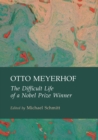 Otto Meyerhof : The Difficult Life of a Nobel Prize Winner - eBook