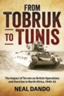 From Tobruk to Tunis : The Impact of Terrain on British Operations and Doctrine in North Africa 1940-1943 - Book