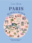 Paris, Block by Block : An Illustrated Guide to the Best of France's Capital - Book