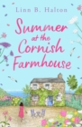 Summer at the Cornish Farmhouse : Escape to Cornwall with a BRAND NEW feel-good romantic read! - Book