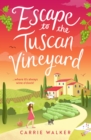 Escape to the Tuscan Vineyard : Coming soon for 2024, escape to Italy with this new must-read hilarious rom-com - Book