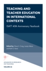 Teaching and Teacher Education in International Contexts : ISATT 40th Anniversary Yearbook - Book