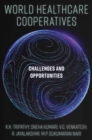 World Healthcare Cooperatives : Challenges and Opportunities - Book
