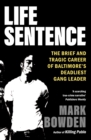 Life Sentence : The Brief and Tragic Career of Baltimore’s Deadliest Gang Leader - eBook