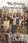 The Friday Afternoon Club : A Family Memoir - Book