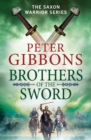 Brothers of the Sword : The action-packed historical adventure from award-winner Peter Gibbons - eBook