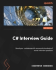 C# Interview Guide : Boost your confidence with answers to hundreds of secret interview questions - eBook