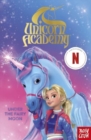 Unicorn Academy: Under the Fairy Moon : A book of the Netflix series - Book