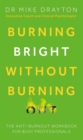 Burning Bright Without Burning Out : The anti-burnout workbook for busy professionals - eBook