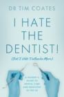 I Hate the Dentist! : (But I Hate Toothache More) - eBook