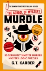 Murdle: The School of Mystery : 50 Seriously Sinister Murder Mystery Logic Puzzles - Book