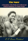 The Nuer: : A Description of the Modes of Livelihood and Political Institutions of a Nilotic People - eBook