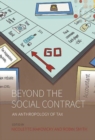 Beyond the Social Contract : An Anthropology of Tax - Book